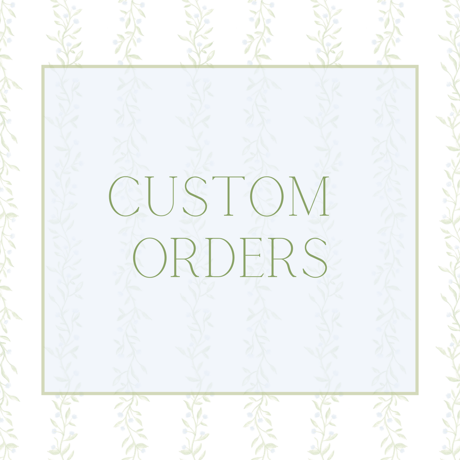 Custom Orders